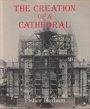Seller image for The Creation of a Cathedral for sale by timkcbooks (Member of Booksellers Association)