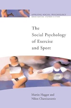 Seller image for The Social Psychology of Exercise and Sport (UK Higher Education OUP Psychology Psychology) for sale by WeBuyBooks