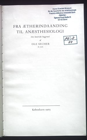 Fra Aetherindaanding til Anaesthesiologi. (SIGNIERTES EXEMPLAR)