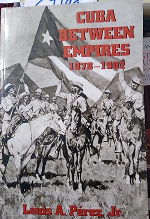 Immagine del venditore per CUBA BETWEEN EMPIRES 1878-1902 venduto da Libros Dickens