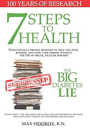 Immagine del venditore per 7 Steps to Health: The Big Diabetes Lie venduto da Reliant Bookstore