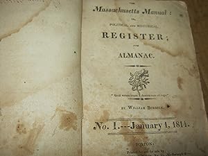 The Massachusetts Manual: Or, Political And Historic Register; And Almanac. No. 1.- January 1, 1814.