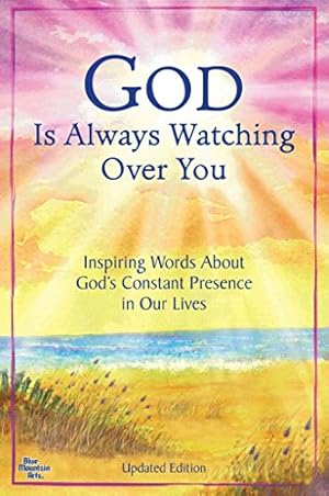 Bild des Verkufers fr God Is Always Watching Over You: Inspiring Words about God's Constant Presence in Our Lives -Updated Editon- zum Verkauf von Reliant Bookstore