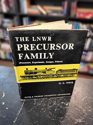 The LNWR Precusor Family: The Precursors, Experiments, Georges, Princes of the London & North Wes...