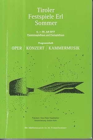 Bild des Verkufers fr Programmheft Tiroler Festspiele Erl Sommer 6.-30. Juli 2017. Oper Konzert Kammermusik zum Verkauf von Allguer Online Antiquariat