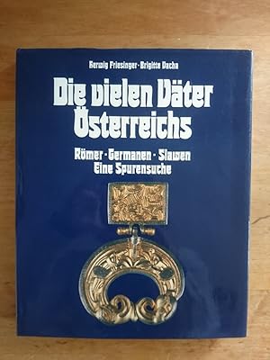 Bild des Verkufers fr Die vielen Vter sterreichs - Rmer Germanen Slawen - Eine Spurensuche zum Verkauf von Antiquariat Birgit Gerl