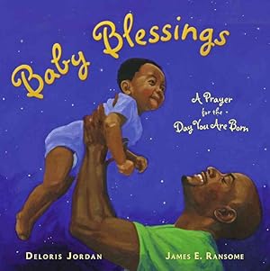 Bild des Verkufers fr Baby Blessings : A Prayer for the Day You Are Born zum Verkauf von GreatBookPrices