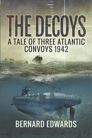 The Decoys: A Tale of Three Atlantic Convoys 1942