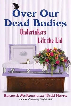 Immagine del venditore per Over Our Dead Bodies:: Undertakers Lift the Lid venduto da BuenaWave
