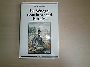 Seller image for LE SENEGAL SOUS LE SECOND EMPIRE for sale by Le temps retrouv