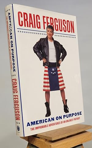 Imagen del vendedor de American on Purpose: The Improbable Adventures of an Unlikely Patriot a la venta por Henniker Book Farm and Gifts