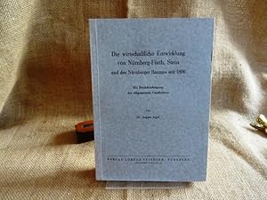 Die wirtschaftliche Entwicklung von Nürnberg-Fürth, Stein und des Nürnberger Raumes seit 1806. Mi...