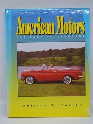 Immagine del venditore per American Motors: The Last Independent venduto da Lavendier Books