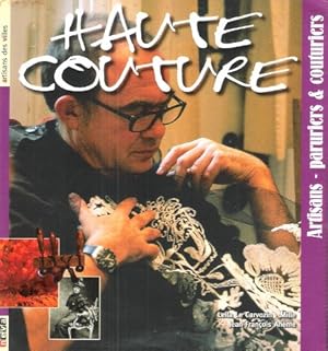 Seller image for Haute Couture : artisans-Paruriers & Couturiers for sale by Au vert paradis du livre