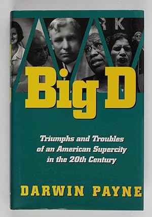 Bild des Verkufers fr Big D: Triumphs and Troubles of an American Supercity in the 20th Century zum Verkauf von Buchkanzlei