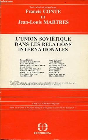 Image du vendeur pour L'union sovitique dans les relations internationales - Collection politique compare srie du centre d'analyse politique compare universit de Bordeaux I. mis en vente par Le-Livre