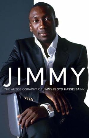Seller image for Jimmy: The Autobiography of Jimmy Floyd Hasselbaink for sale by WeBuyBooks