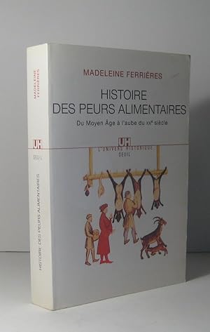 Image du vendeur pour Histoire des peurs alimentaires. Du Moyen ge  l'aube du XXe (20e) sicle mis en vente par Librairie Bonheur d'occasion (LILA / ILAB)