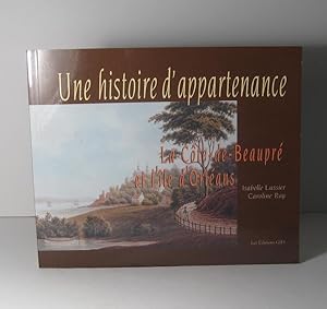 Une histoire d'appartenance. La Côte-de-Beaupré et l'île d'Orléans