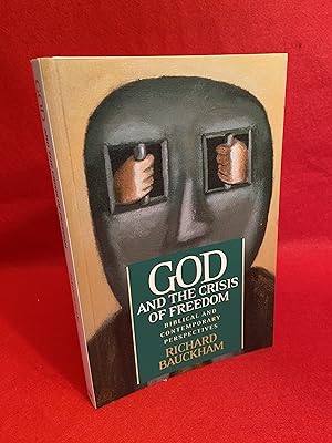 God and the Crisis of Freedom: Biblical and Contemporary Perspectives