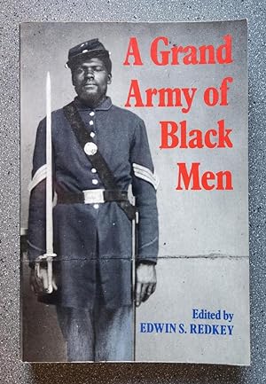 A Grand Army of Black Men:Letters from African-American Soldiers in the Union Army, (1861-1865)