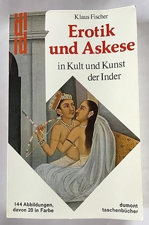 Seller image for Erotik und Askese in Kult und Kunst der Inder. for sale by Antiquariat Peda