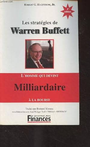 Image du vendeur pour Les stratgies de Warren Buffett - L'homme qui devint milliardaire  la bourse - 2e dition mis en vente par Le-Livre