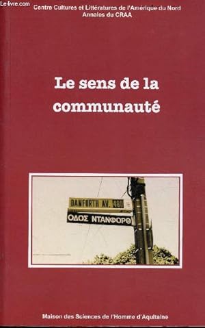 Bild des Verkufers fr Le sens de la communaut - Annales du Craa n30 - Centre cultures et littratures de l'Amrique du nord. zum Verkauf von Le-Livre