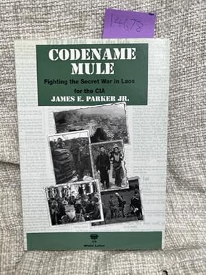 Seller image for Codename Mule: Fighting the Secret War in Laos for the CIA (Naval Institute Special Warfare Series) for sale by Anytime Books