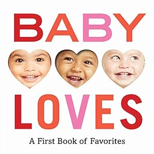 Imagen del vendedor de Baby Loves: A First Book of Favorites a la venta por Reliant Bookstore