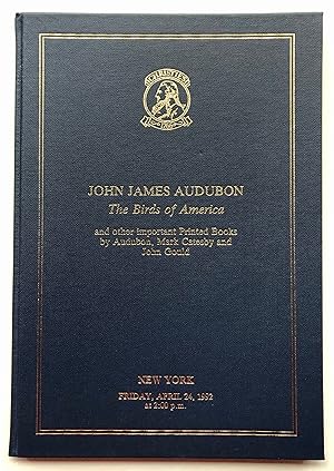 Seller image for Christie, Manson & Woods International: John James Audubon, The Birds of America, and Other Important Printed books by Audubon, Mark Catesby and John Gould. The Properties of the University of Edinburgh, the Roman Catholic Diocese of Lexington, the Redwood Library and Athenaeum. New York, April 24, 1992. for sale by George Ong Books