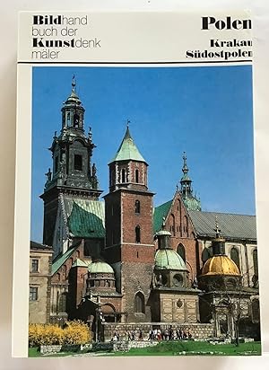 Kunstdenkmäler in Polen. Teil : Krakau und Südostpolen. Ein Bildhandbuch.