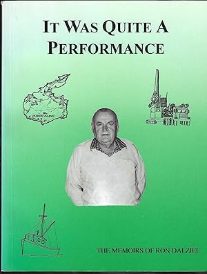 It Was Quite a Performance: The Memoirs of Ron Dalziel (First Edition)