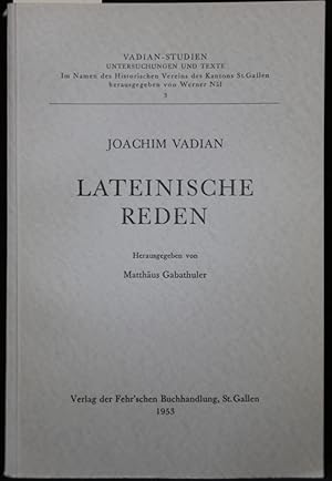 Seller image for Lateinische Reden. Herausgegeben von Matthus Gabathuler (= Vadian-Studien, Untersuchungen und Texte, Band 4) for sale by Antiquariat  Braun