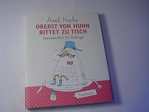 Seller image for Oberst von Huhn bittet zu Tisch : Speisedeutsch fr Anfnger for sale by Antiquariat Fuchseck