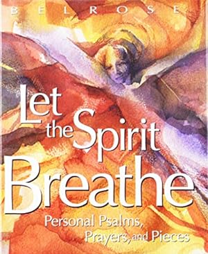 Bild des Verkufers fr Let The Spirit Breathe: Personal Psalms, Prayers, And Pieces zum Verkauf von Reliant Bookstore