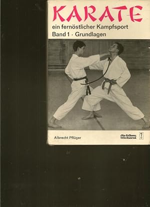 Karate. Ein fernöstlicher Kampfsport. Band 1: Grundlagen.