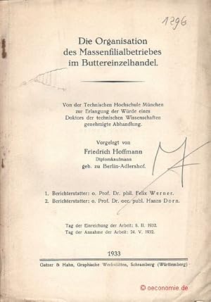 Die Organisation des Massenfilialbetriebes im Buttereinzelhandel. Dissertation, München 1932.