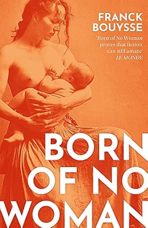 Seller image for Born of No Woman: The Word-Of-Mouth International Bestseller for sale by WeBuyBooks