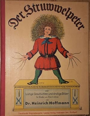 Bild des Verkufers fr Der Struwwelpeter oder lustige Geschichten und drollige Bilder fr Kinder von 3 bis 6 Jahren. zum Verkauf von Antiquariat Johann Forster