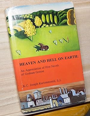 Seller image for Heaven and Hell on Earth: An Apprciation of Five Novels of Graham Greene for sale by Cat's Cradle Books