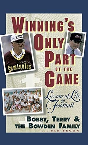 Imagen del vendedor de Winning's Only Part of the Game: Lessons of Life and Football a la venta por Reliant Bookstore