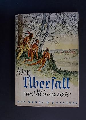 Bild des Verkufers fr berfall am Minnesota - Kampf und Schicksal der ersten deutschen Ansiedler von Neu-Ulm zum Verkauf von Antiquariat Strter