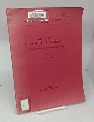 Who's Who in Cypriote Archaeology: Biographical and Bibliographical Notes