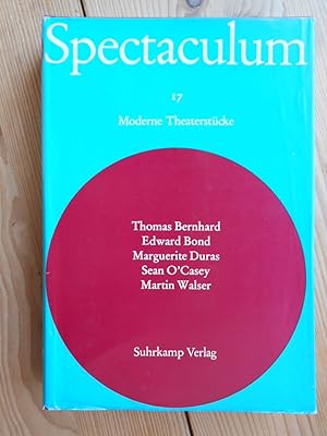 Spectaculum 17. Moderne Theaterstücke; Teil: 17., Fünf moderne Theaterstücke: Thomas Bernhard; Ed...