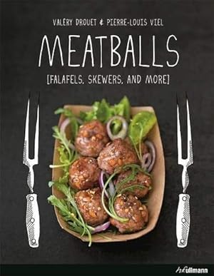 Seller image for Meatballs: Falafels, Skewers and More for sale by Reliant Bookstore