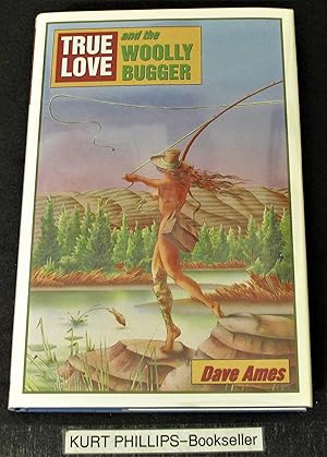 Seller image for True Love and the Woolly Bugger for sale by Kurtis A Phillips Bookseller