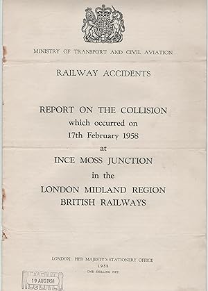 Imagen del vendedor de Railway Accidents. Report on the Collision Which Occurred on 17th February 1958 at Ince Moss Junction in the London Midland Region Region British Railways a la venta por Anvil Books