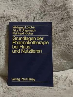 Seller image for Grundlagen der Pharmakotherapie bei Haus- und Nutztieren. Wolfgang Lscher ; Fritz R. Ungemach ; Reinhard Kroker for sale by TschaunersWelt