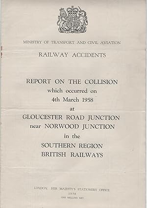 Imagen del vendedor de Railway Accidents. Report on the Collision Which Occurred on 4th March 1958 at Gloucester Road Junction Near Norwood Junction in the Southern Region British Railways a la venta por Anvil Books